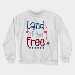 Land of the Free Crewneck Sweatshirt